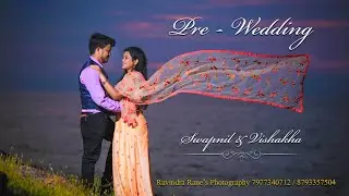 #PREWEDDINGSTORY #SWAPNIL #VISHAKHA #RAVINDRARANESCINEMATOGRAPHY #CINEMATIC WIEVS