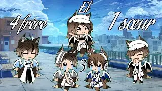 4 frère 1 soeur 3/? (gacha life)