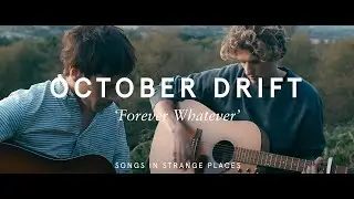 October Drift - Forever Whatever (Songs In Strange Places)