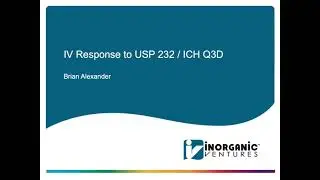 IV Response to USP 232 / ICH Q3D