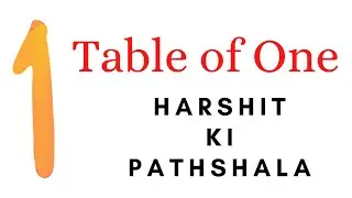 Table of One |One's Table| Harshit Ki Pathshala