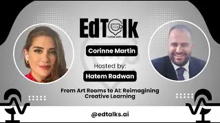 EdTALK Coffee with Corinne Martin: Creativity, Art & Learning in the Age of AI