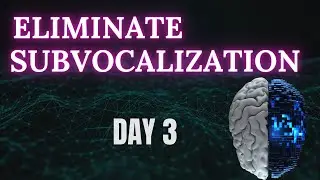 The 3 Secrets Reading Experts Use to Eliminate Subvocalization Daily