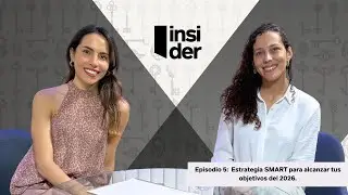 INSIDER | Episodio 6: Estrategia SMART para alcanzar tus objetivos del 2026.
