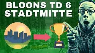 Bloons TD 6  Stadtmitte leicht Deutsch guide bloons tower defense 6