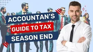 Accountants Guide to Tax Season End