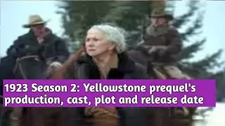 1923 Season 2: Yellowstone prequel's production, cast, plot and release date