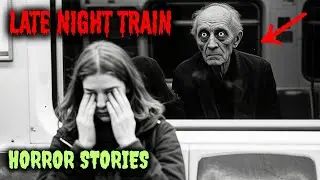 4 Scary Late Night Train Horror Stories