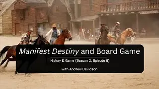 History & Game: Manifest Destiny and a Board Game