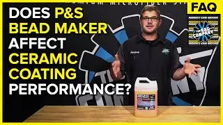Does P&S Bead Maker Affect The Performance Of Ceramic Coatings? | The Rag Company FAQ