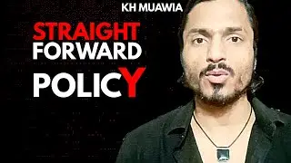 Straight forward Policy | Kh Muawia | Urdu/Hindi