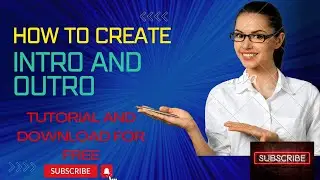 HOW TO CREATE INTRO AND OUTRO AND DOWNLOAD FOR FREE||TUTORIAL||DOWNLOAD||2022||FREE