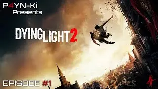 P4YN-Ki Play's - Dying Light 2 - Episode 1: Exploring Old Villedor