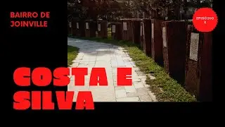 BAIRRO COSTA E SILVA em Joinville/ S&eacute;rie Especial Bairros de Joinville Epis&oacute;dio 8