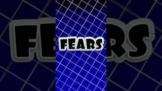 My Biggest Fears.