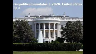 Геополитический симулятор 5. 2026 год. Соединенные Штаты. Эпизод 3.