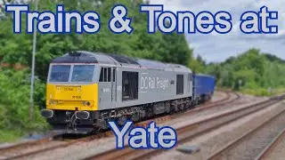 Trains & Tones at: Yate 05/07/2023
