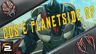 Planetside 2 Tutorial - Parte 1 - Cos'&egrave; Planetside 2