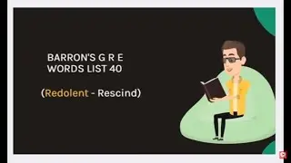 PART 40 BARRON'S GRE 3500 WORDS WITH SENTENCES (REDOLENT--RESCIND)