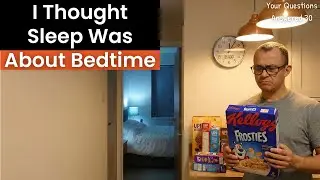 I Thought Sleep Was About Bedtime - It Was About This (Sleep Psychologist Explains)