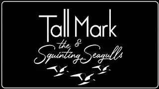 Tall Mark & The Squinting Seagulls - Great Balls of Fire / Skenshyttan 2023