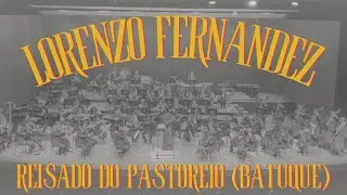 Lorenzo Fernandez  - Reisado do Pastoreio I Batuque (orquestra sinf&ocirc;nica)
