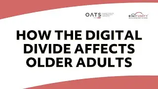 How The Digital Divide Affects Older Adults