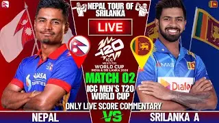 NEPAL VS SRILANKA A PRACTICE MATCH 2 | LIVE SCORE & COMMENTARY | PRACTICE MATCH