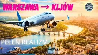 LIVE ✈️ Airbus A320 | Warszawa (EPWA) ➡️ Kijów (UKKK) | Realistyczny lot