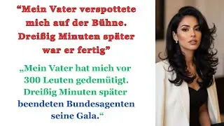 Mein Vater verspottete mich auf der B&uuml;hne. Drei&szlig;ig Minuten sp&auml;ter war er fertig.#drama #story