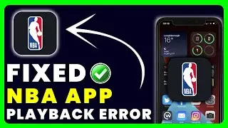 NBA App Playback Error: How to Fix NBA App Playback Error