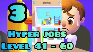 Hyper Jobs Level 41 - 60 Gameplay Walkthrough Android Game