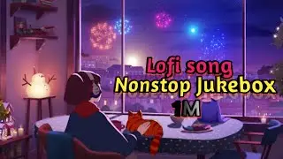 Nonstop lofi song 🫠