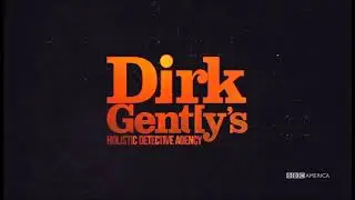 Dirk Gently's Holistic Detective Agency - Main Theme