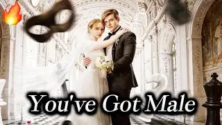 🔥[FULL drama🔥]You've Got Male #drama #sweet #trending #boss #fyp #funny #Romance #Billionaire #love