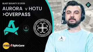 AURORA 🆚 HOTU | 3. HARİTA OVERPASS | Bo3 | BLAST BOUNTY S1 2026