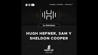 T.5 Ep. 7 Hugh Hefner, Sam y Sheldon Cooper