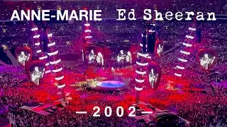 Anne-Marie & Ed Sheeran - 2002 - Live at Wembley Stadium London 30/06/2022