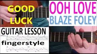 OOH LOVE - BLAZE FOLEY fingerstyle GUITAR LESSON