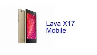 Lava X17 Mobile Specification [Release July 2016]