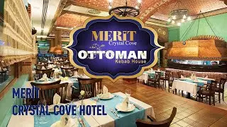 MERİT CRYSTAL COVE OTTOMAN KEBAB HOUSE