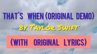 That's When (with original lyrics) by Taylor Swift || Original song demo