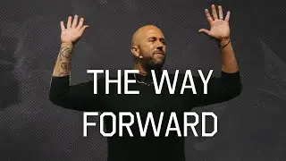 The Way Forward