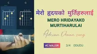 Mero Hridayko Murtiharulai Chords Lyrics Easy Guitar lesson || Adrian Dewan Worships song