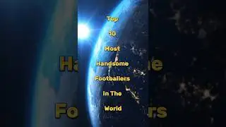 Top 10 Most Handsome Footballers #top10vision #top10facts #top10videos #top10 #mosthandsomefootball