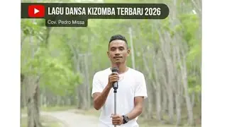 LAGU DANSA KIZOMBA TERBARU 2026 ||Cover. PEDRO MISSA||
