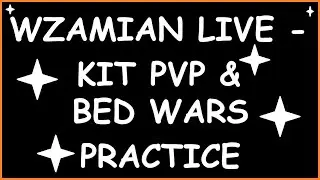 WZAMIAN LIVE - BED WARS PRACTICE & KIT PVP!