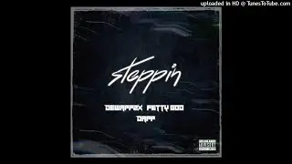 De Wapp 2X, Petty God, Dap Deh Youngin - Steppin | 7even 8ight Limited