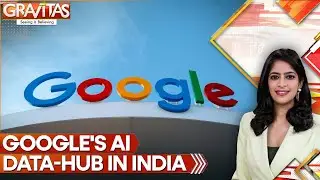 Google Commits $15 Bn To India, PM Modi Discussed Initiative With CEO Sundar Pichai | GRAVITAS