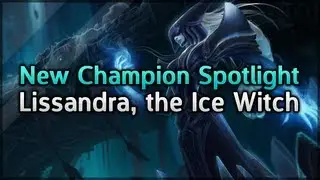 League of Legends - Lissandra, the Ice Witch - New Champion Spotlight